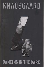 Dancing in the Dark by Karl Ove  Knausgaard